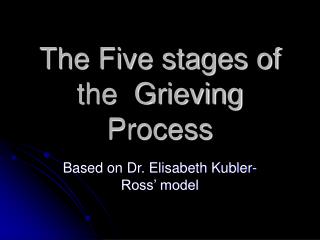 The Five stages of the Grieving Process