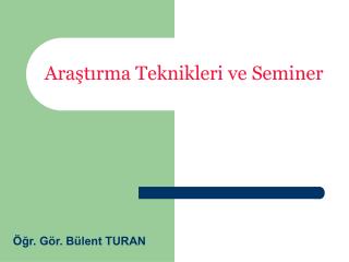 Araştırma Teknikleri ve Seminer