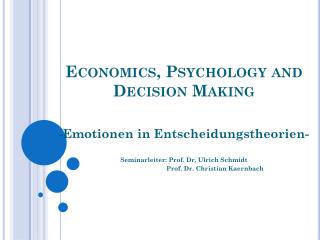 Economics, Psychology and Decision Making