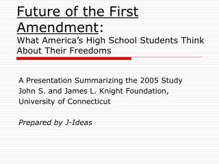 Future of the First Amendment : What America’s High School Students Think About Their Freedoms