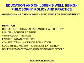 EDUCATION AND CHILDREN’S WELL BEING:- PHILOSOPHY, POLICY AND PRACTICE