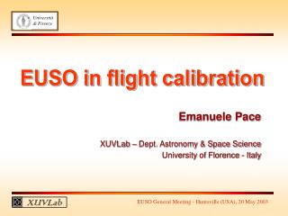Emanuele Pace XUVLab – Dept. Astronomy &amp; Space Science University of Florence - Italy