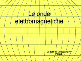 Le onde elettromagnetiche