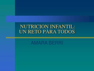 NUTRICION INFANTIL: UN RETO PÀRA TODOS