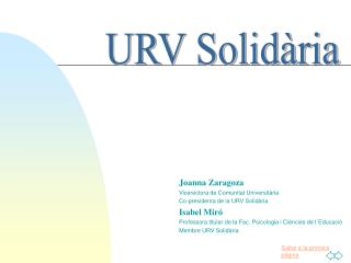 Joanna Zaragoza Vi c erectora de Comunitat Universitària Co-presidenta de la URV Solidària