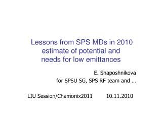 Lessons from SPS MDs in 2010 estimate of potential and needs for low emittances