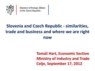 Tomáš Hart, Economic Section Ministry of Industry and Trade Celje , September 17, 2012