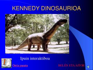 KENNEDY DINOSAURIOA