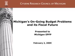 Michigan’s On-Going Budget Problems and its Fiscal Future