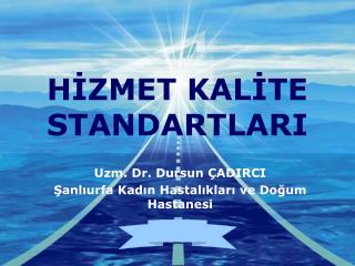 HİZMET KALİTE STANDARTLARI