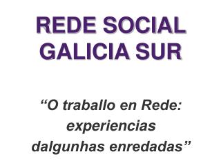 REDE SOCIAL GALICIA SUR