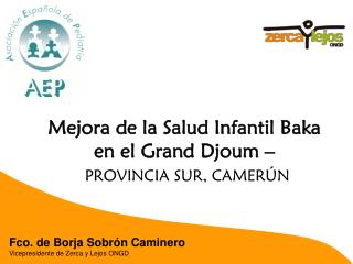 Mejora de la Salud Infantil Baka en el Grand Djoum – PROVINCIA SUR, CAMERÚN