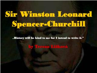 Sir Winston Leonard Spencer-Churchill