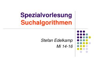 Spezialvorlesung Suchalgorithmen