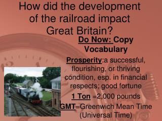 How did the development of the railroad impact Great Britain?