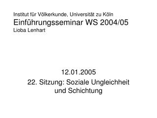 Institut für Völkerkunde, Universität zu Köln Einführungsseminar WS 2004/05 Lioba Lenhart