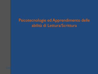 Psicotecnologie ed Apprendimento delle abilità di Lettura/Scrittura