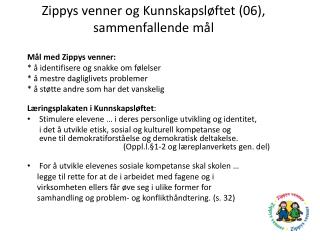 Zippys venner og Kunnskapsløftet (06), sammenfallende mål