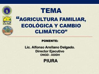 TEMA “ AGRICULTURA FAMILIAR, Ecológica Y CAMBIO Climático”