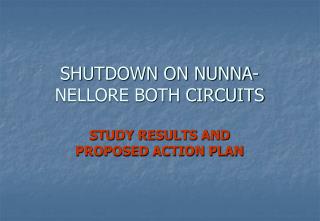 SHUTDOWN ON NUNNA-NELLORE BOTH CIRCUITS