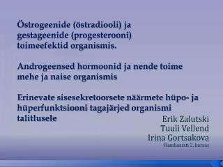 Erik Zalutski Tuuli Vellend Irina Gortsakova Hambaarsti 2. kursus