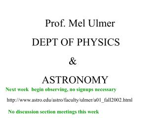 Prof. Mel Ulmer DEPT OF PHYSICS &amp; ASTRONOMY