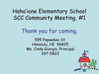 Haha’ione Elementary School SCC Community Meeting, #1 Thank you for coming.