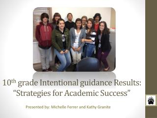 10 th grade Intentional guidance Results: “Strategies for Academic Success”