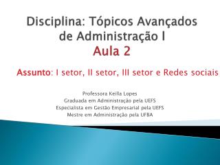 Disciplina: Tópicos Avançados de Administração I Aula 2