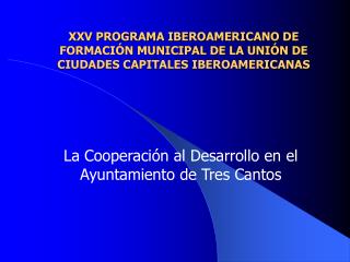 La Cooperación al Desarrollo en el Ayuntamiento de Tres Cantos