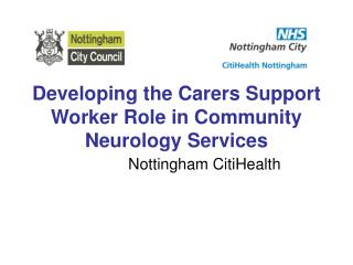 Developing the Carers Support Worker Role in Community Neurology Services