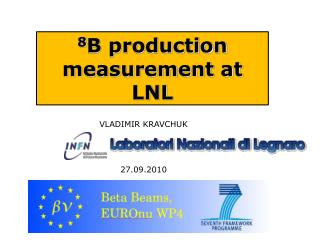 8 B production measurement at LNL