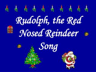 Rudolph, the Red Nosed Reindeer Song