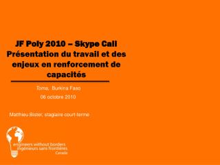 JF Poly 2010 – Skype Call Présentation du travail et des enjeux en renforcement de capacités