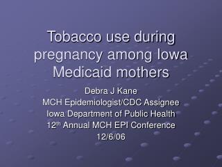 Tobacco use during pregnancy among Iowa Medicaid mothers