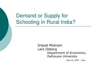 Demand or Supply for Schooling in Rural India?