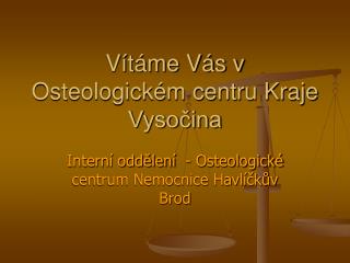 Vítáme Vás v Osteologickém centru Kraje Vysočina