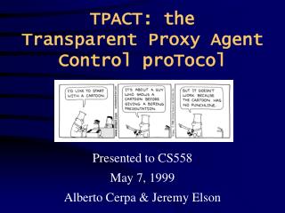 TPACT: the Transparent Proxy Agent Control proTocol