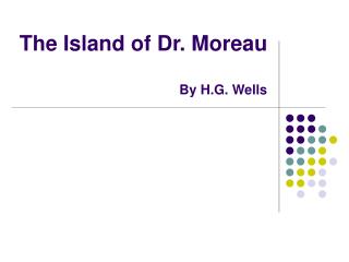 The Island of Dr. Moreau By H.G. Wells