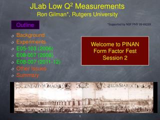 JLab Low Q 2 Measurements Ron Gilman*, Rutgers University