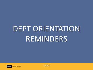 DEPT ORIENTATION REMINDERS 11/2012