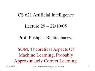 CS 621 Artificial Intelligence Lecture 29 – 22/10/05 Prof. Pushpak Bhattacharyya