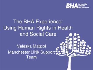 The BHA Experience: Using Human Rights in Health and Social Care