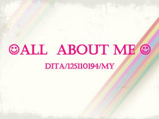  ALL ABOUT ME  DITA/125110194/MY