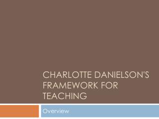 Charlotte Danielson's Framework for Teaching