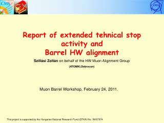 Report of extended tehnical stop activity and Barrel HW alignment