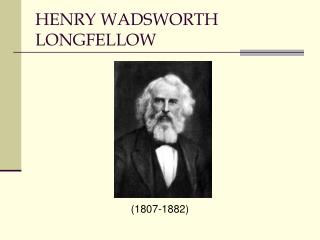 HENRY WADSWORTH LONGFELLOW