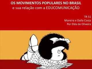 OS MOVIMENTOS POPULARES NO BRASIL