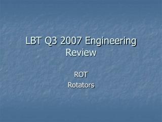 LBT Q3 2007 Engineering Review