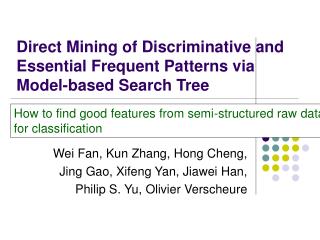 Direct Mining of Discriminative and Essential Frequent Patterns via Model-based Search Tree